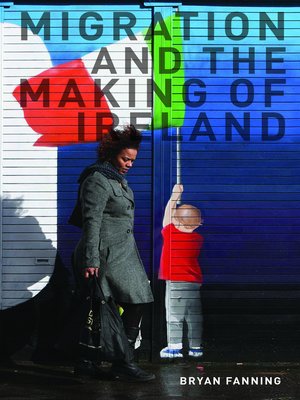 cover image of Migration and the Making of Ireland